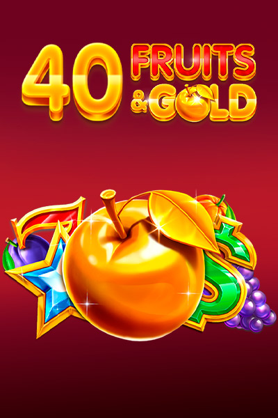 40 Fruits & Gold
